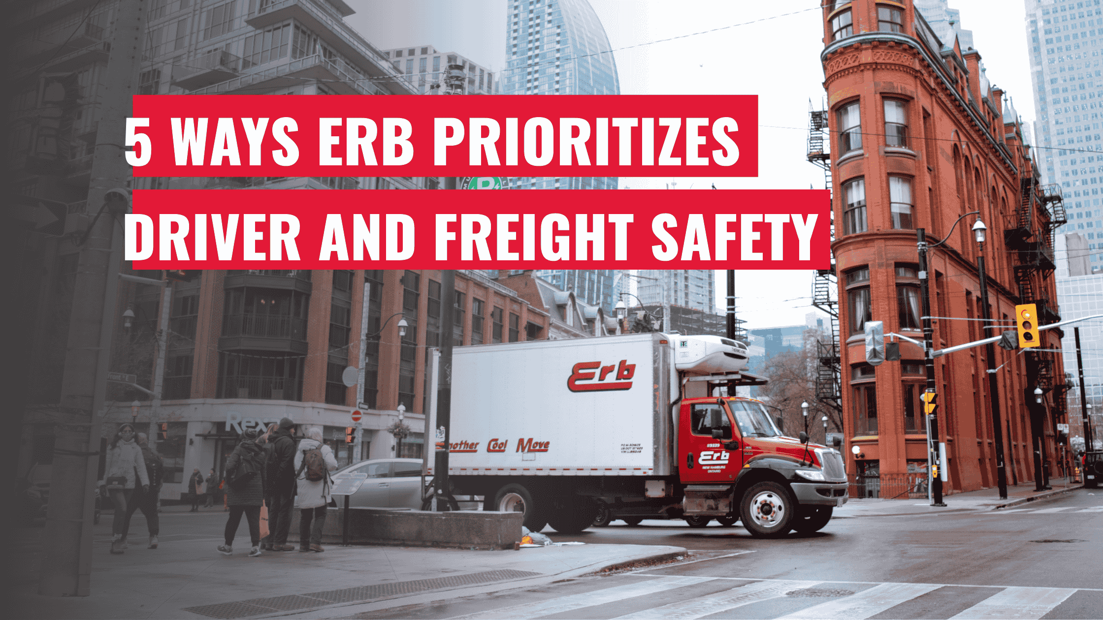 5 ways Erb Prioritizes Driver and Freight Safety